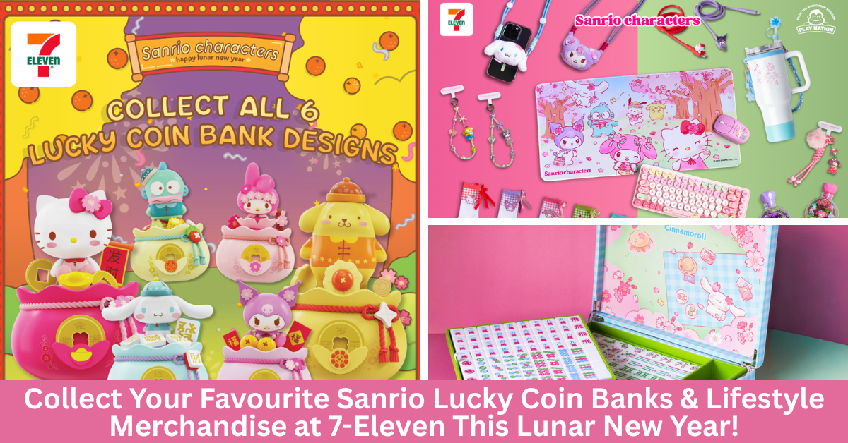 Celebrate Lunar New Year With 7-Eleven Singapore’s Exclusive Sanrio Lucky Coin Banks & Lifestyle Merchandise