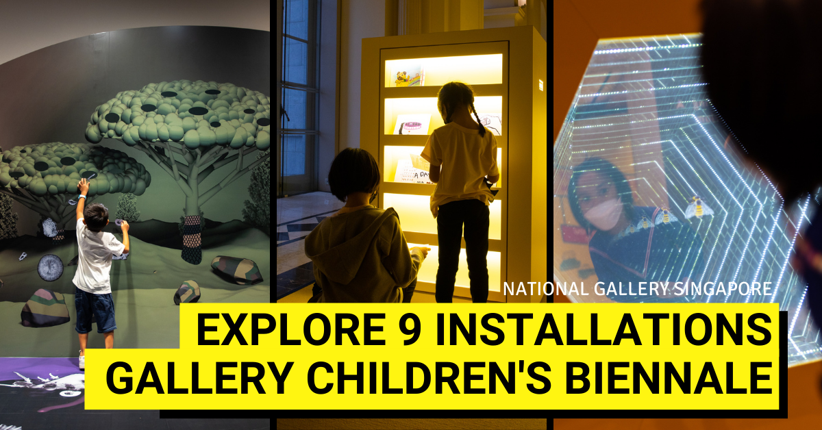Experience Immersive Experiences At The Gallery Children's Biennale | National Gallery Singapore - BYKidO