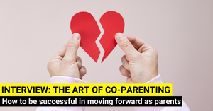 Interview - The Art of Co-Parenting - Moving Forward Separately And As A Family
