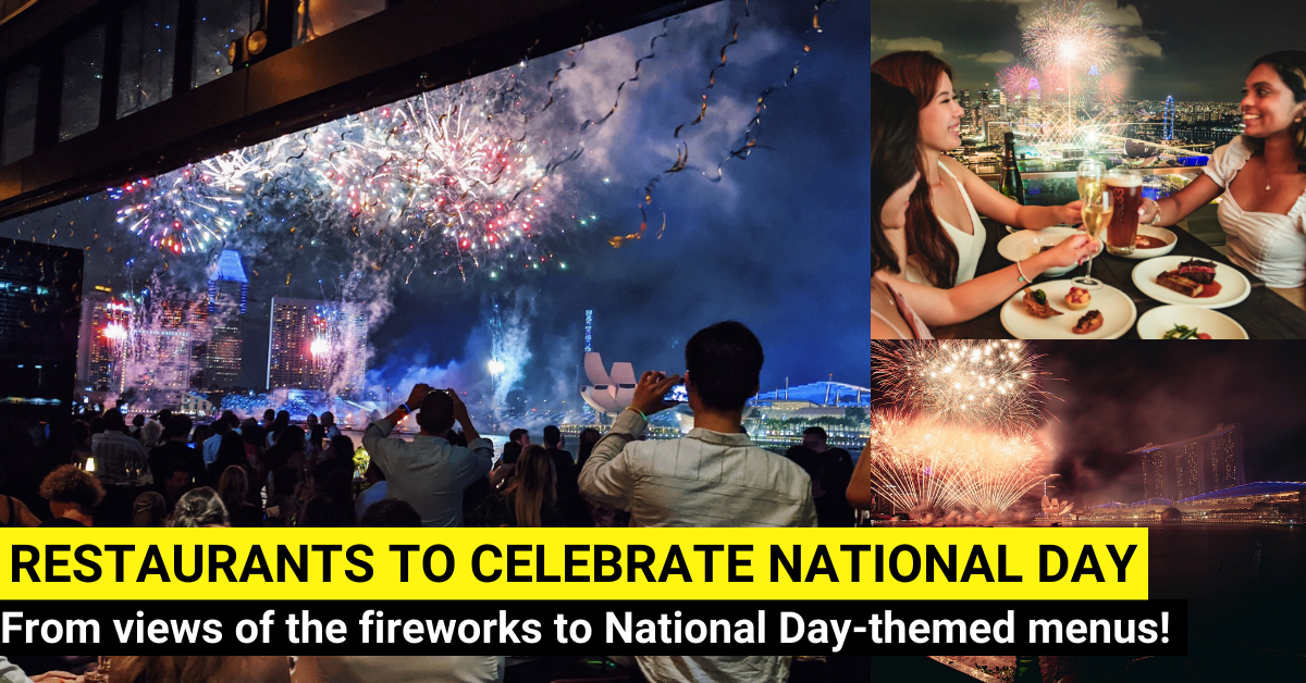 Restaurants To Celebrate National Day - Including Having A View Of The Fireworks!