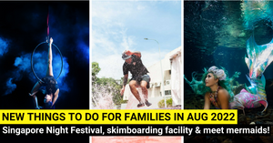 24 New Things To Do For Families In August 2022 In Singapore