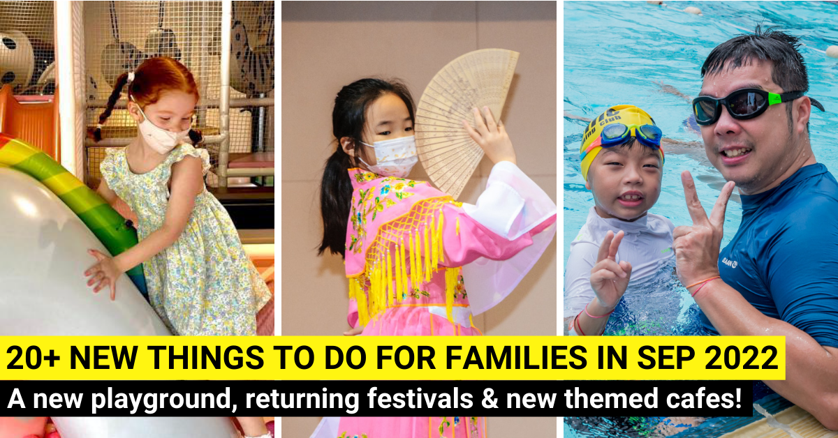 33 New Things To Do For Families In September 2022 In Singapore