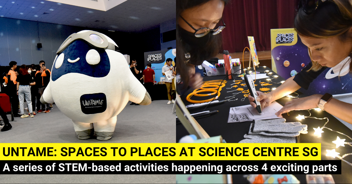 UNTAME: Spaces to Places Happens At Singapore Science Centre – BYKidO