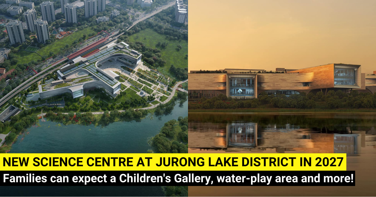 New Science Centre Singapore To Open At Jurong Lake District in 2027