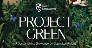 Plaza Singapura Makes Green Habits Fun at the Project Green Showcase