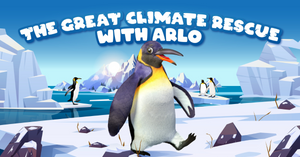 The Great Climate Rescue with Arlo - Be a Hero for the Earth with Ranger Buddies