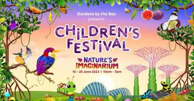 Children’s Festival 2023: Nature’s Imaginarium at Gardens by the Bay