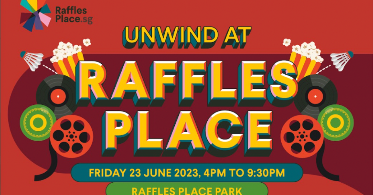 UNWIND @ Raffles Place 2023 with Lawn Games, Live Music,  and a Family-Friendly Outdoor Movie Screening!
