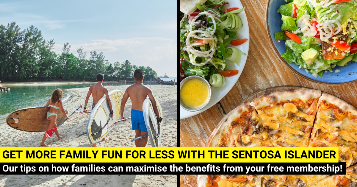 5 Tips To Maximise Your FREE Sentosa Islander Membership For More Fun ...