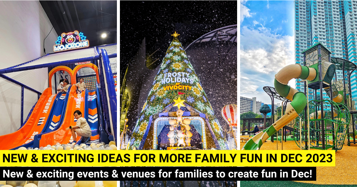 45 New Things For Families To Do In December 2023 In Singapore