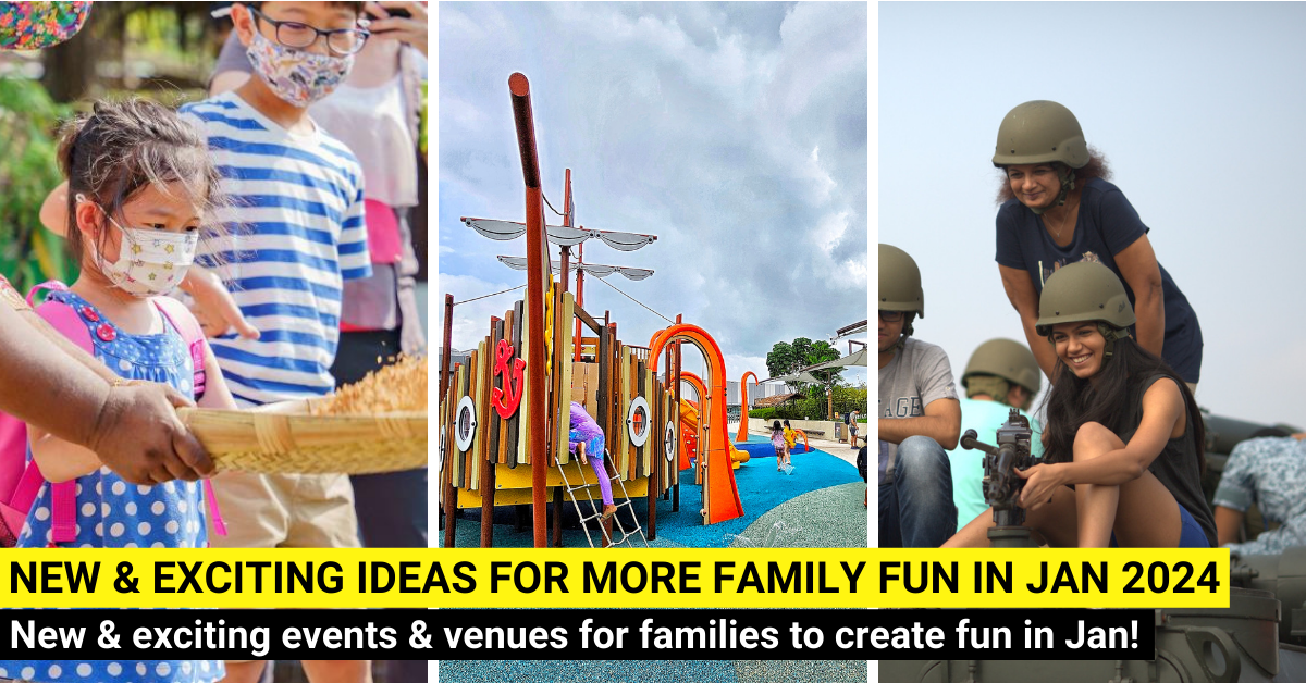 25 New Things For Families To Do In January 2024 In Singapore