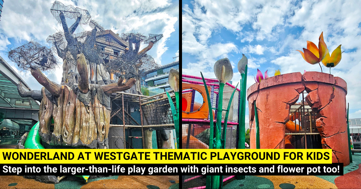 Westgate Wonderland @ Level 4 Westgate Shopping Mall - A Larger-than-Life Nature-themed Playground