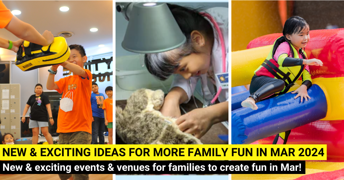 42 New Things For Families To Do In March 2024 In Singapore