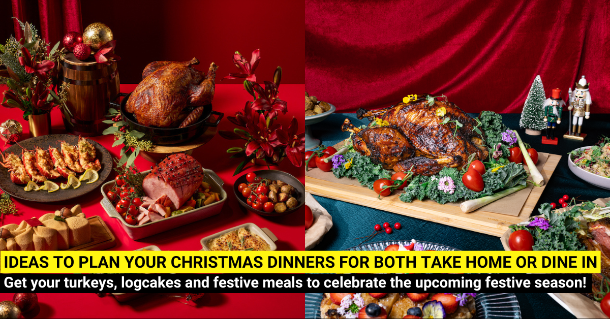 Christmas Dinners: Where To Get Turkeys, Logcakes And More In Singapore? [UPDATED 2025]