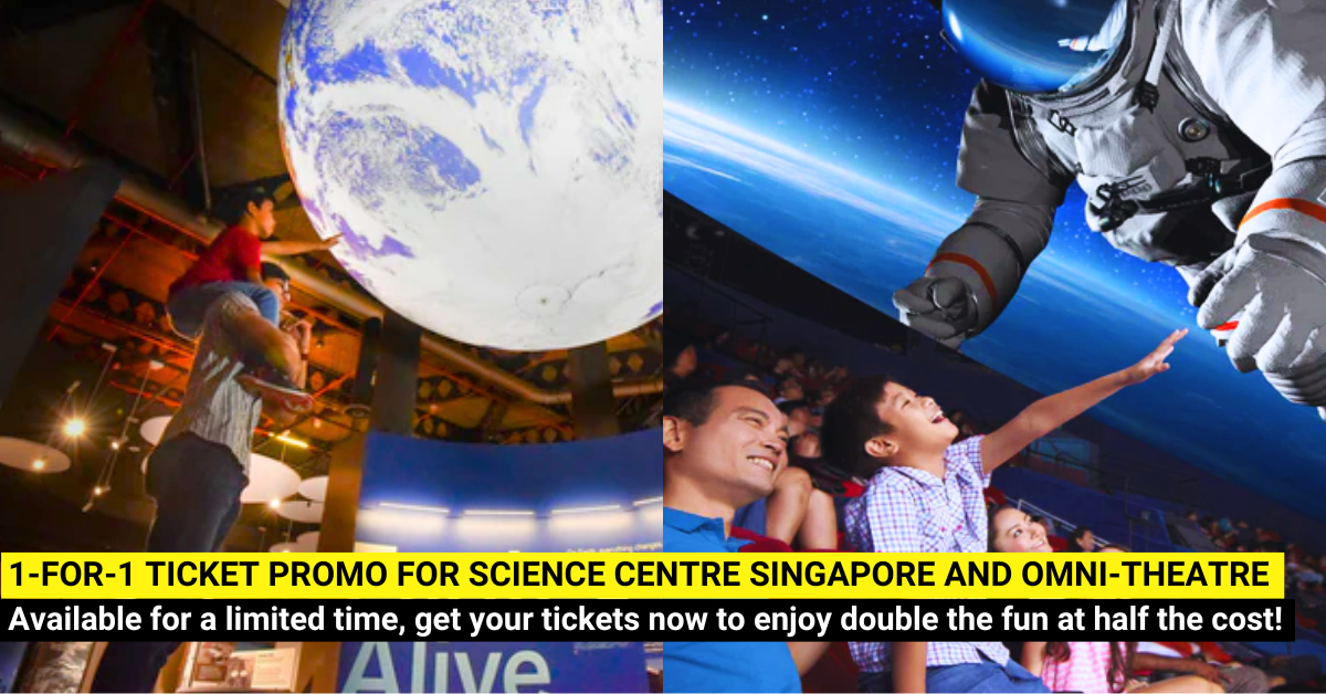 Enjoy 1-for-1 Science Centre Singapore and Omni-Theatre Tickets - Limited Time Only!