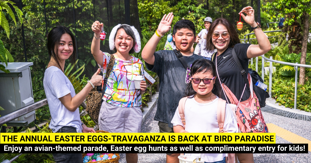 Bird Paradise's Easter Celebrations Eggs-travaganza is Back with Kids Enter Free Promotion!