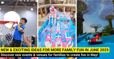 40+ New Things For Families To Do In June 2025 In Singapore