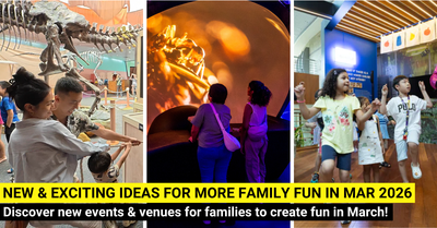 35 New Things For Families To Do In March 2026 In Singapore