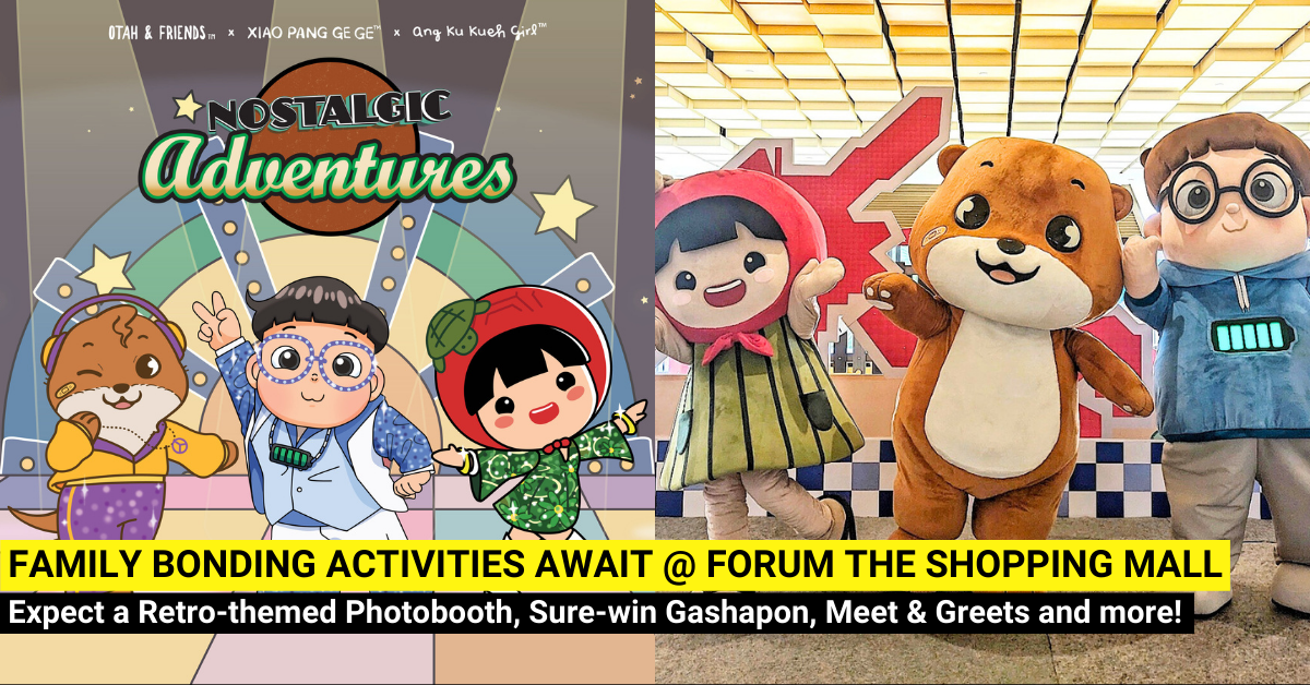 Meet Otah the Otter, Ang Ku Kueh Girl and Xiao Pang Ge Ge at Forum The Shopping Mall this May!
