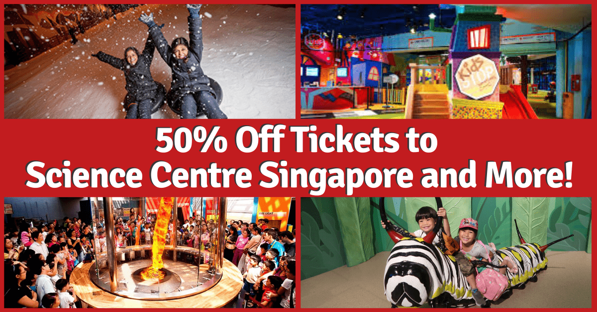 50% Off Admission to Science Centre Singapore, KidsSTOP!, Snow City and more this March School Holidays! - BYKidO