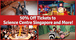 50% Off Admission to Science Centre Singapore, KidsSTOP!, Snow City and more this March School Holidays!
