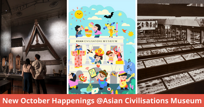 October Happenings At Asian Civilisations Museum