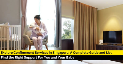 A Guide to Confinement Services in Singapore