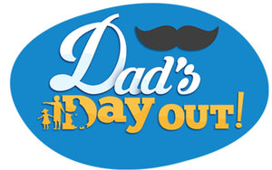 Things to do this Weekend: Dad's Day Out!