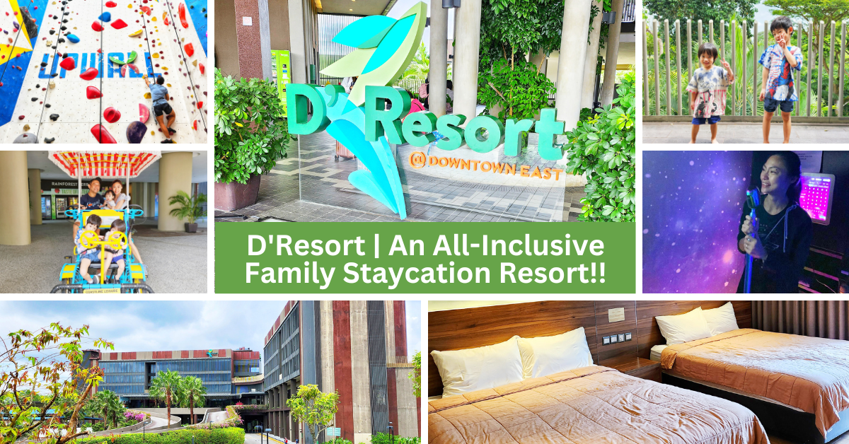 D'Resort Singapore - A Family Staycation with Lots of Fun Activities Too!