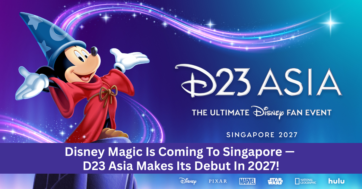 D23 Asia: The Ultimate Disney Fan Event Makes Its Singapore Debut in 2027