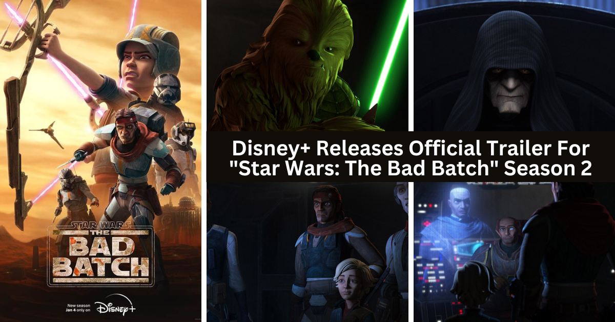 Star Wars: The Bad Batch Season 2 | Official Trailer Released On Disney+