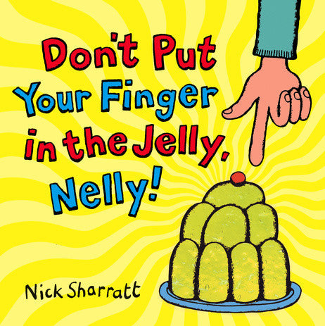 Things to do this Weekend: Read Your Kids a Book (Book Review: Don't Put Your Finger in the Jelly, Nelly!) - BYKidO