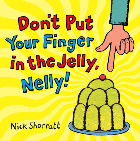 Things to do this Weekend: Read Your Kids a Book (Book Review: Don't Put Your Finger in the Jelly, Nelly!)