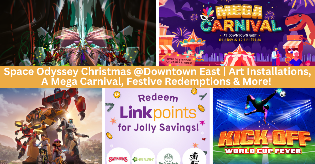 Space Odyssey Christmas @Downtown East | Art Installations, A Mega Carnival, Transformers Pop-up Truck, Festive Redemptions And More!