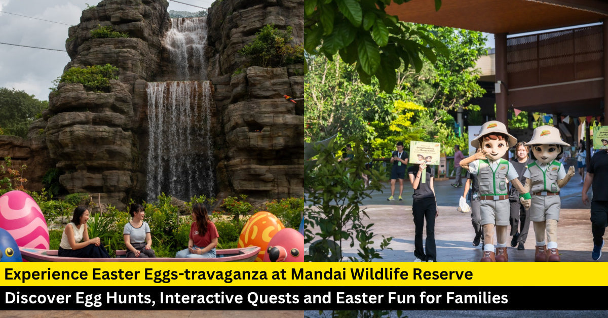 Join the Easter Eggs-travaganza at Mandai Wildlife Reserve