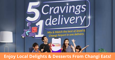 Enjoy Local Delights And Desserts From Changi Airport’s Food Delivery Service, Changi Eats!
