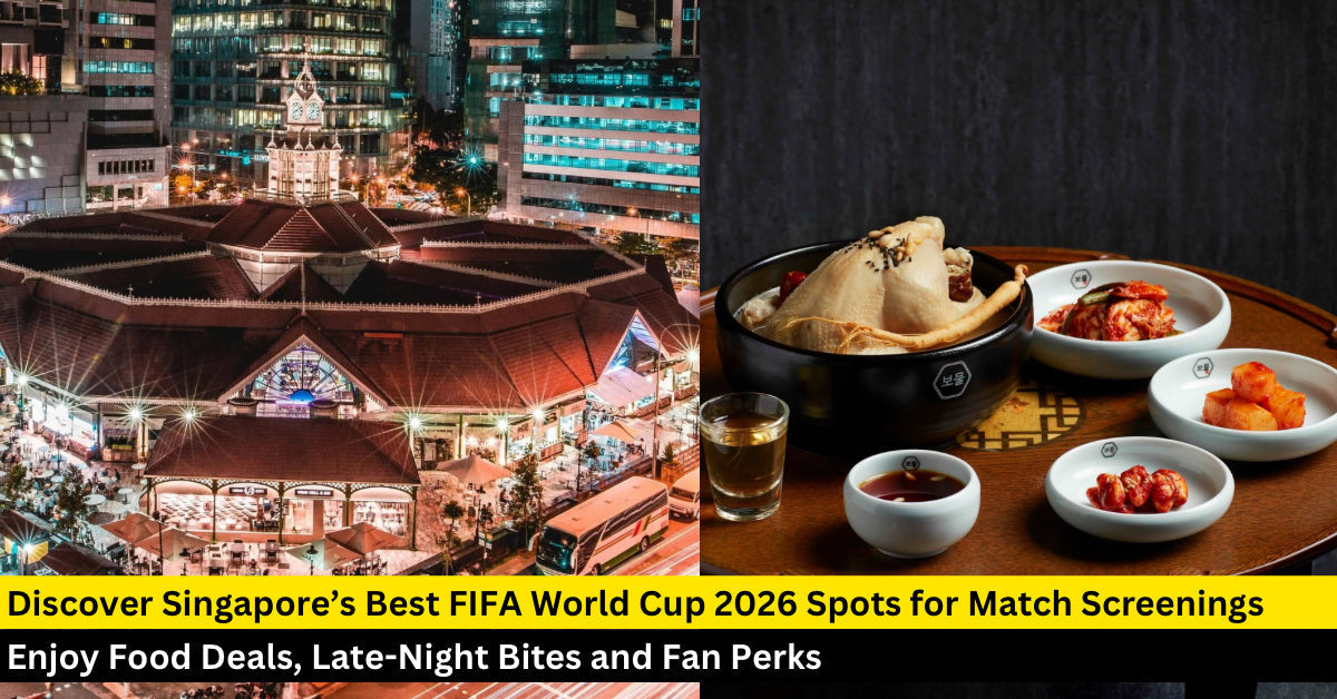 FIFA World Cup 2026 in Singapore: Best Match Screenings, Food Deals & Fan Promotions