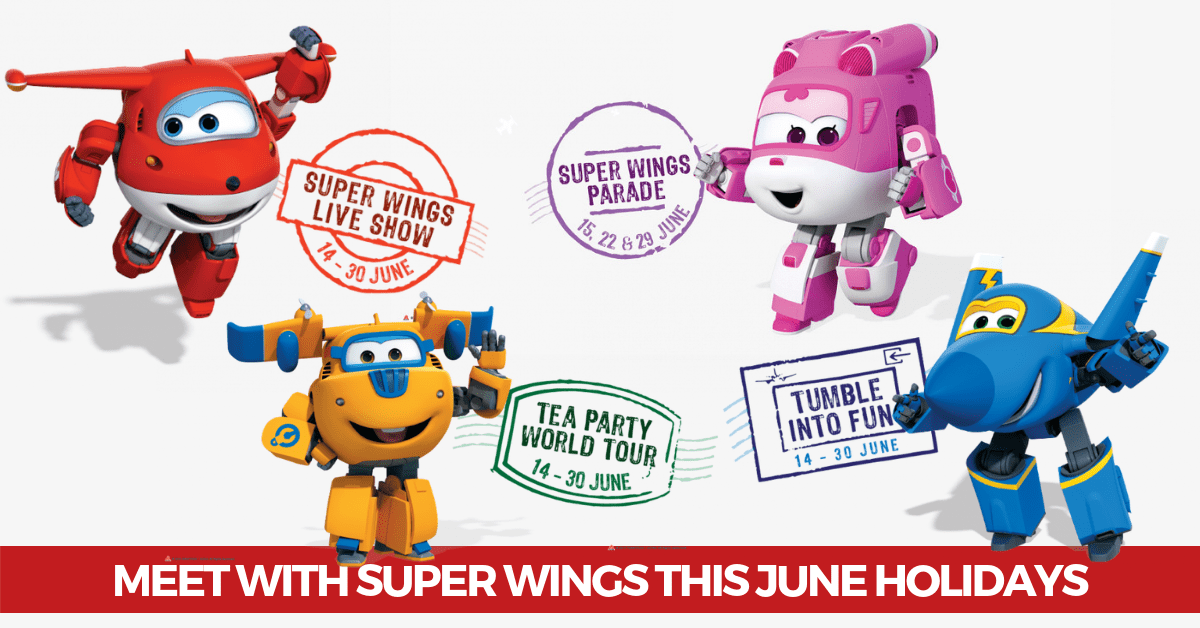 Super Wings Arrives at Suntec City this June | Live Shows, Activities and Meet & Greets! - BYKidO
