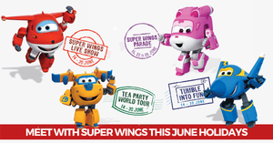 Super Wings Arrives at Suntec City this June | Live Shows, Activities and Meet & Greets!