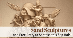 Sentosa Sandsation: Star Wars Edition | Free Admission to Sentosa