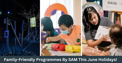 Embark On Artistic Adventures With Your Family This June Holidays With Singapore Art Museum