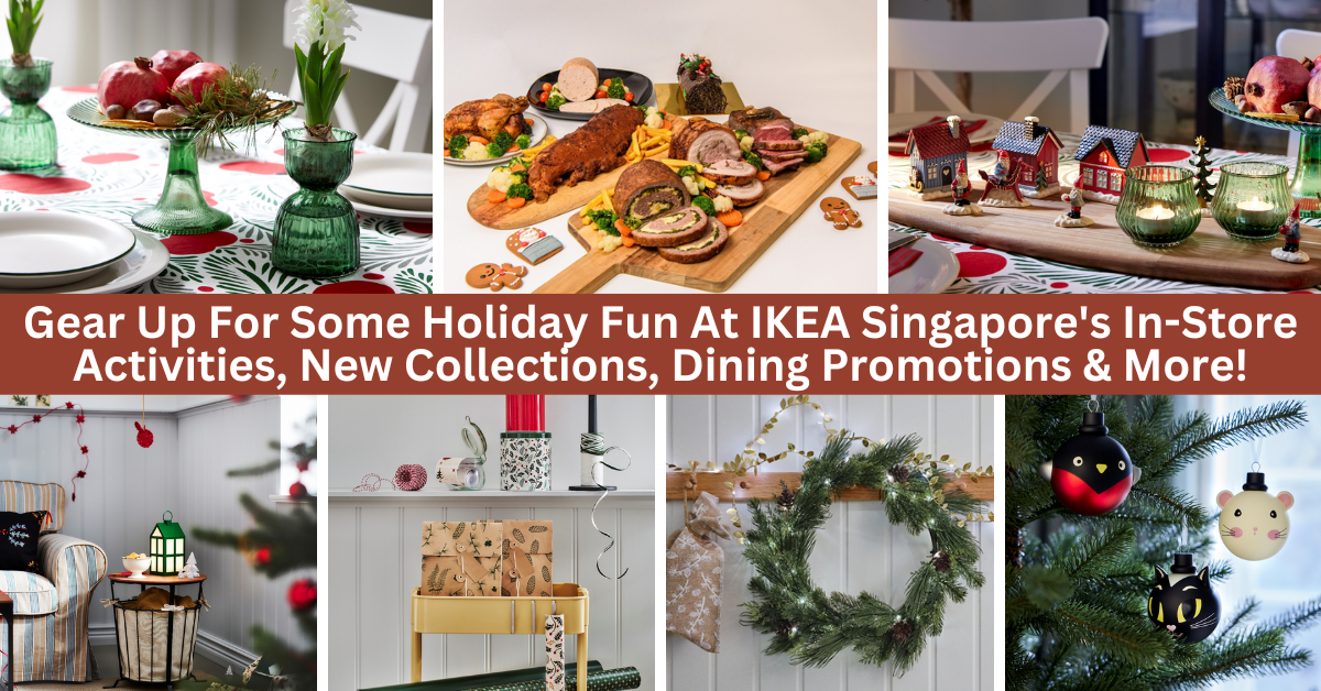 Gear Up For Some Holiday Fun At IKEA Singapore's In-Store Activities, New Collections, Dining Promotions And More!