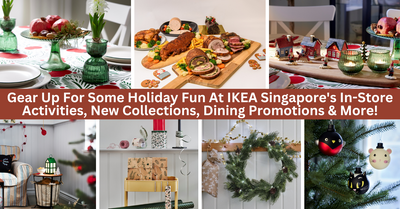 Gear Up For Some Holiday Fun At IKEA Singapore's In-Store Activities, New Collections, Dining Promotions And More!