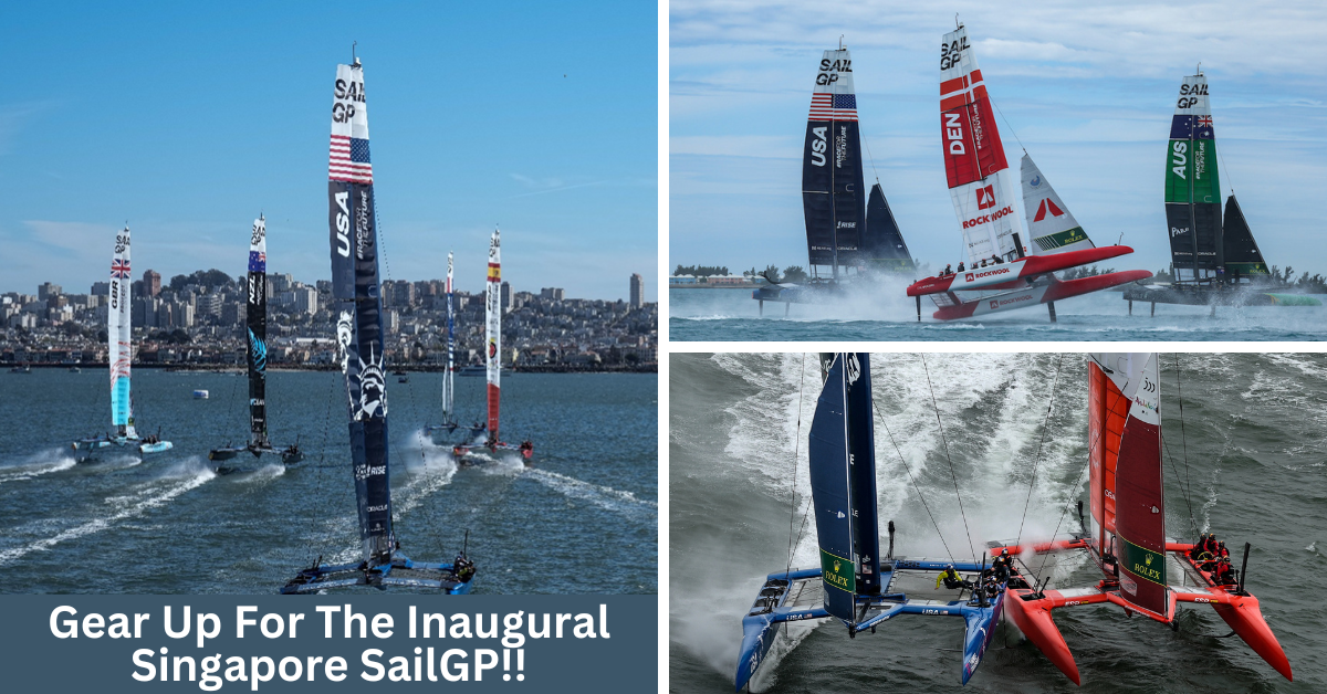 Gear Up For The Inaugural Launch Of The Singapore Sail Grand Prix!