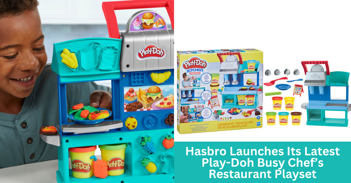 Hasbro Launches New Play-Doh Busy Chef’s Restaurant Playset