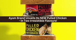 Ayam Brand Launches Its All-New Pulled Chicken In Two Irresistible Flavours!