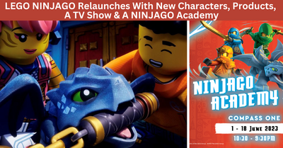The LEGO Group Relaunches With LEGO NINJAGO With Brand New Characters, Products, An Animated TV Show And A LEGO NINJAGO Academy!