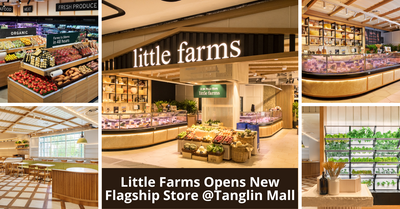 Little Farms Opens New Flagship Store at Tanglin Mall