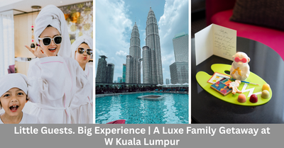 W Kuala Lumpur’s “Little Guests. Big Experience” – A Luxe Family Getaway with a Playful Twist