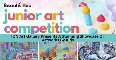 Beaute Hub - Edupod Junior Art Competition: An Exhibition | ION Art Gallery Presents A Showcase Of Artworks By Kids
